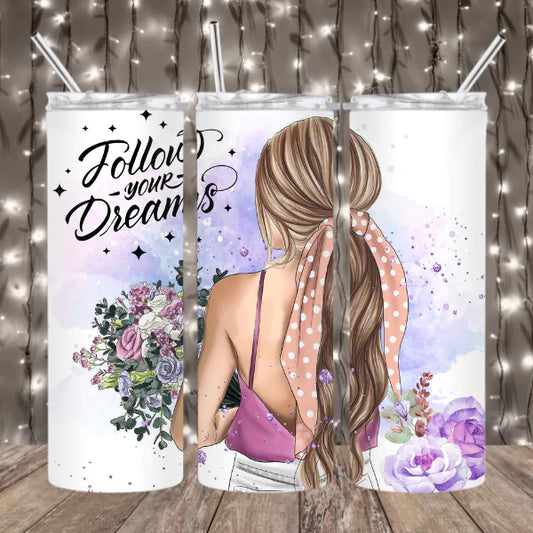 Follow Your Dreams Tumbler