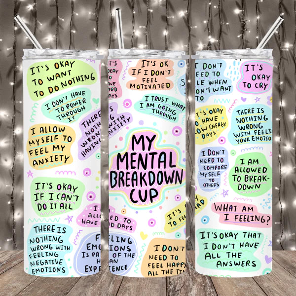 My Mental Breakdown Tumbler